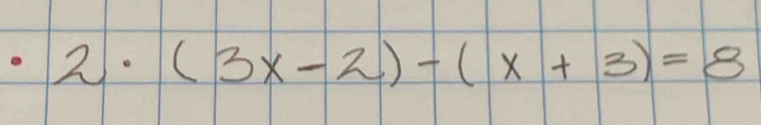 square 2· (3x-2)-(x+3)=8