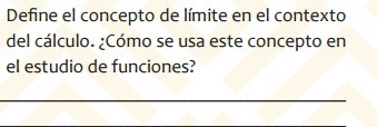 Define el concepto de límite en el contexto 
del cálculo. ¿Cómo se usa este concepto en 
el estudio de funciones?