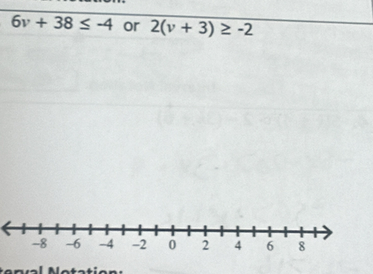 6v+38≤ -4 or 2(v+3)≥ -2