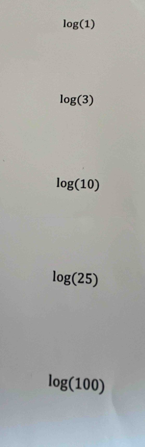 log (1)
log (3)
log (10)
log (25)
log (100)