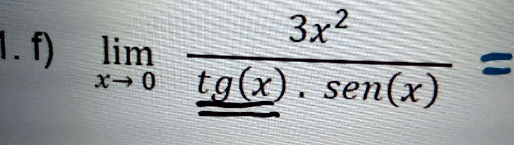 limlimits _xto 0frac 3x^2_ tg(x)· sen(x)=