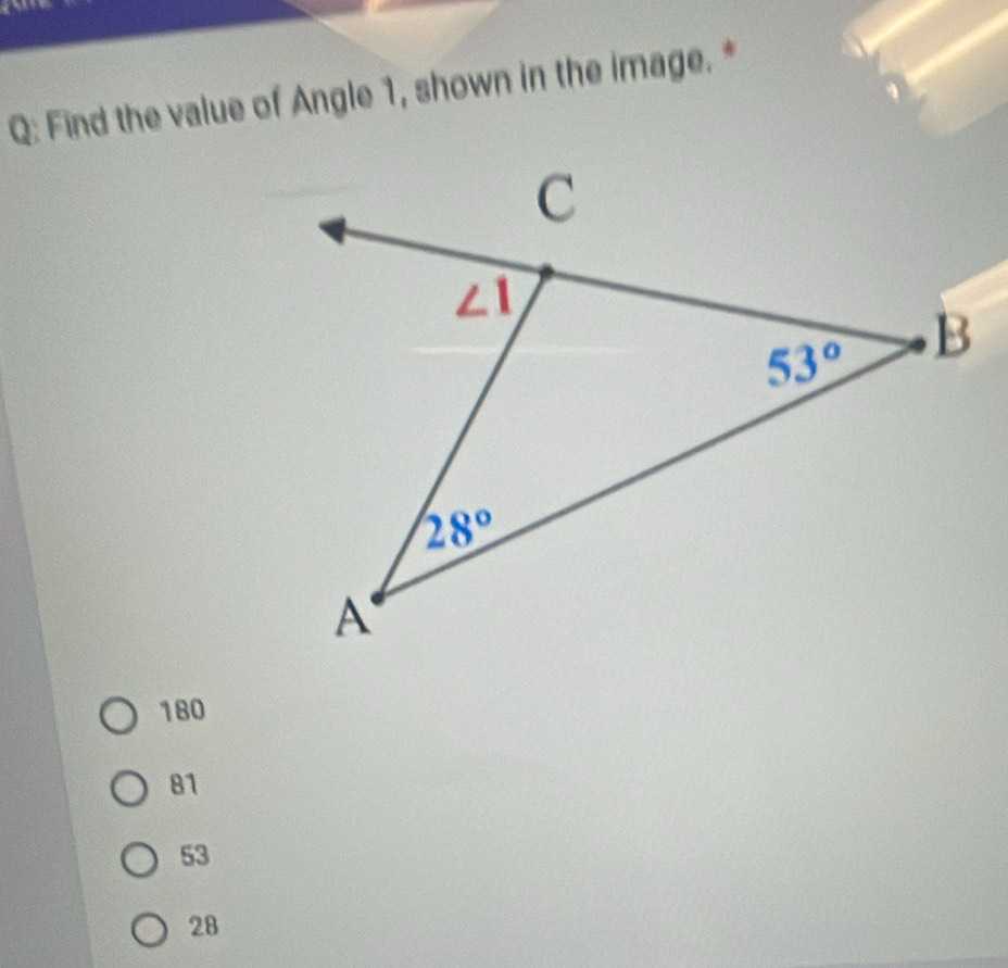 Find the value of Angle 1, shown in the image. *
180
81
53
28