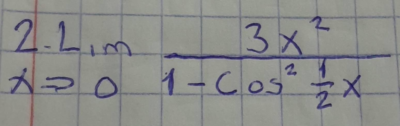 beginarrayr 2.2 0frac 3encloselongdiv frac 3x^21-cos^2 4/2 xendarray 