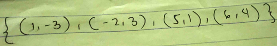  (1,-3),(-2,3),(5,1),(6,4)