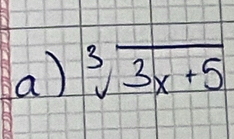 sqrt[3](3x+5)