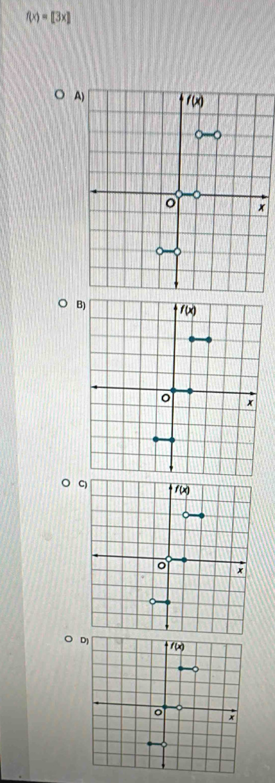 f(x)=[3x]
A
f(x)
。
x
B)
f(x)
o
x
C
D