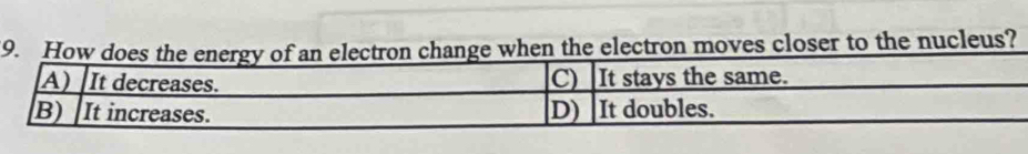 the electron moves closer to the nucleus?