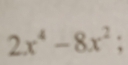 2x^4-8x^2;