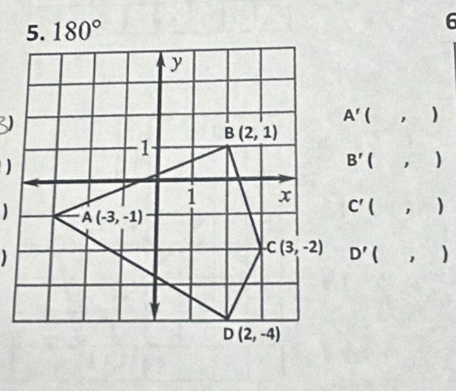 180°
6
A'(,)
)
B'(,)
C'(,)
)

D'(,)