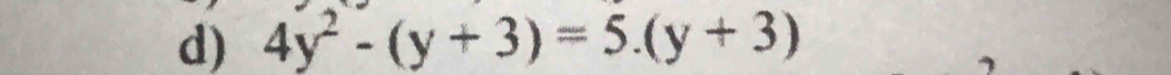 4y^2-(y+3)=5.(y+3)