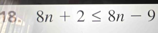 8n+2≤ 8n-9