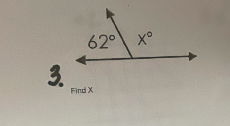 62° X°
3. 
Find X