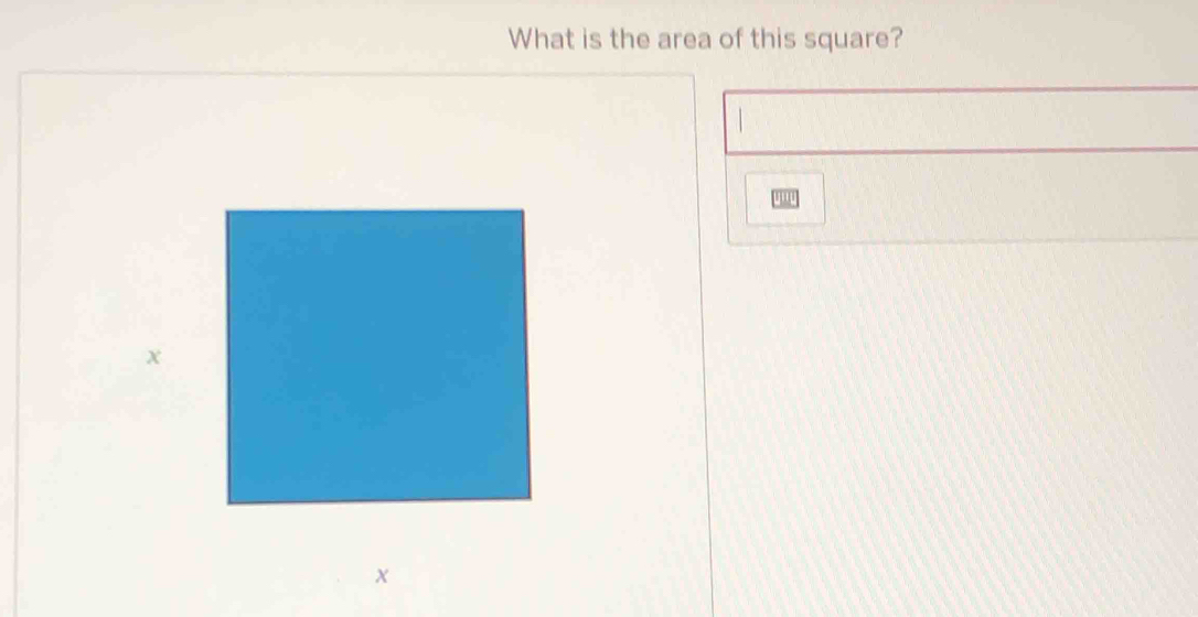 What is the area of this square?
x