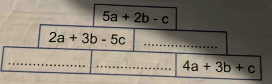 5a+2b-c
2a+3b-5c _ 
_ 
_ 
_ 
_ 4a+3b+c