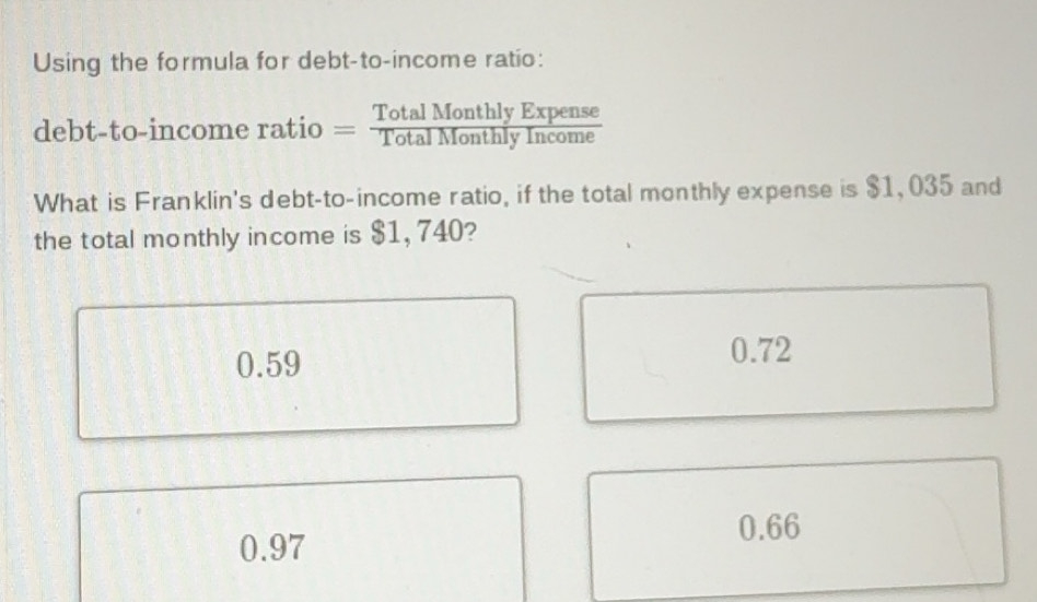 Solved: Using the formula for debt-to-income ratio: debt-to-income ...
