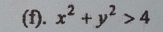 x^2+y^2>4