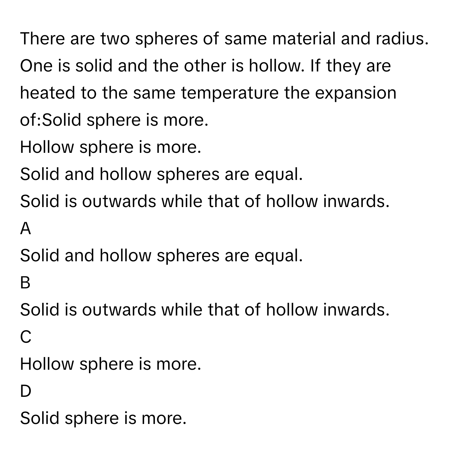 Solved: There are two spheres of same material and radius. One is solid ...