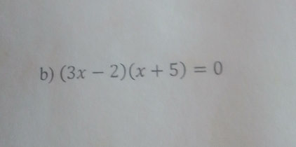 (3x-2)(x+5)=0