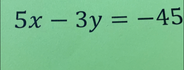 5x-3y=-45