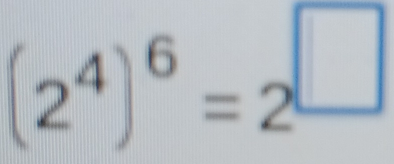 (2^4)^6=2^(□)