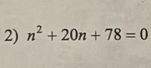 n^2+20n+78=0