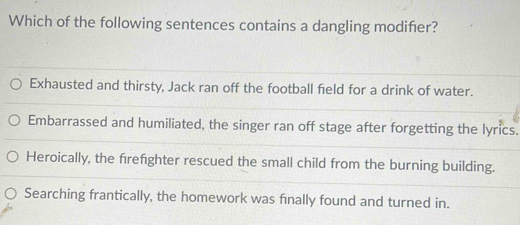 Solved: Which of the following sentences contains a dangling modifier ...