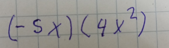 (-5x)(4x^2)