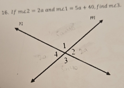 m∠ 2=2a and m∠ 1=5a+40 , find m∠ 3.