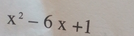 x^2-6x+1