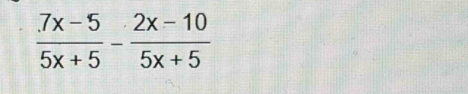  (.7x-5)/5x+5 - (2x-10)/5x+5 