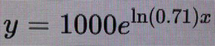 y=1000e^(ln (0.71)x)