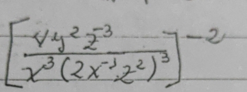 [frac xy^2z^(-3)x^3(2x^(-1)z^2)^3]^-2