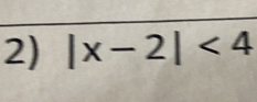 |x-2|<4</tex>