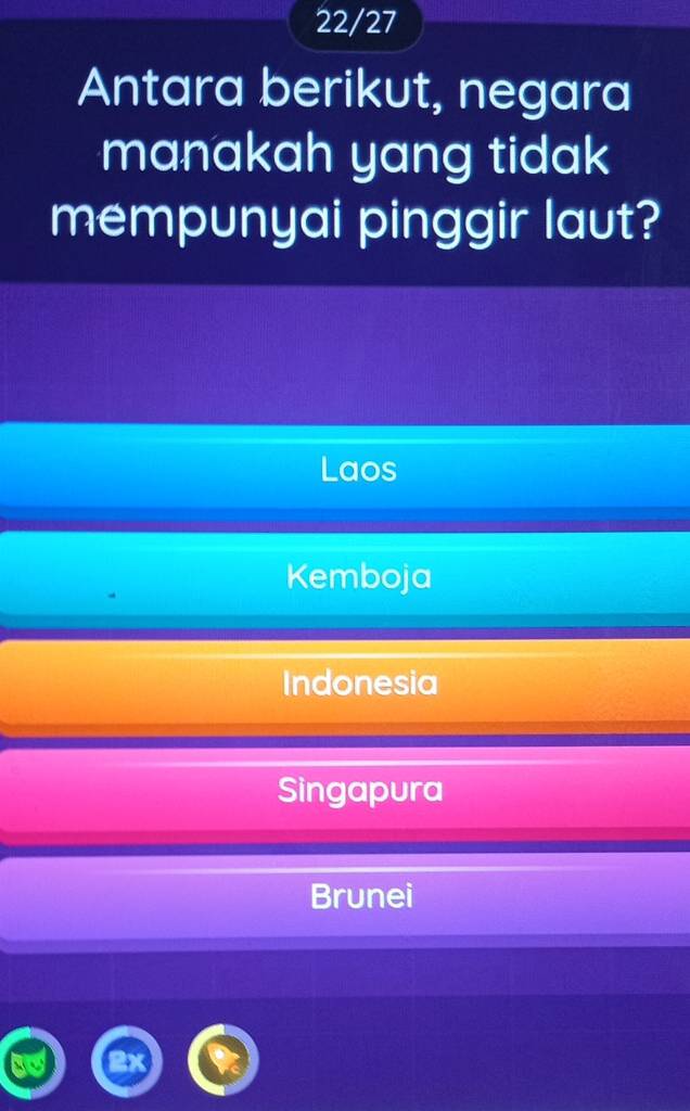 22/27
Antara berikut, negara
manakah yang tidak 
mempunyai pinggir laut?
Laos
Kemboja
Indonesia
Singapura
Brunei