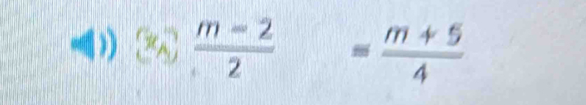 )) x- (m-2)/2 = (m+5)/4 