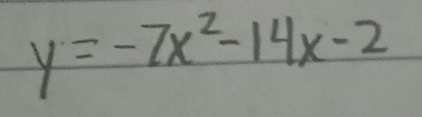 y=-7x^2-14x-2