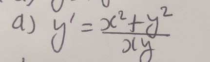 y'= (x^2+y^2)/xy 