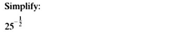 Simplify:
25^(-frac 1)2