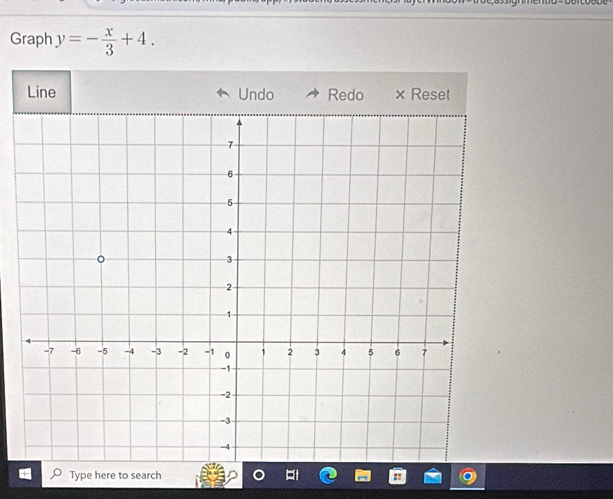 Graph y=- x/3 +4. 
Type here to search