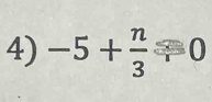 -5+ n/3 =0