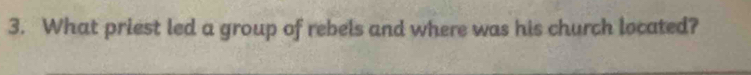 What priest led a group of rebels and where was his church located?
