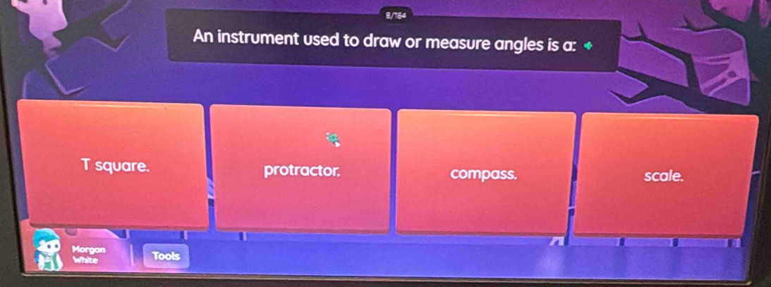 An instrument used to draw or measure angles is a: ◆
T square. protractor. compass. scale.
Morgan Tools
White