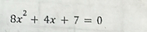 8x^2+4x+7=0