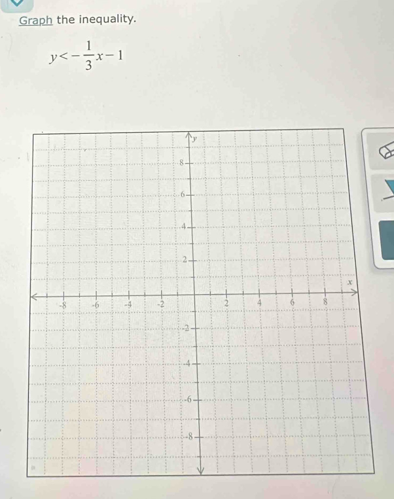 Graph the inequality.
y<- 1/3 x-1