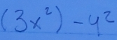 (3x^2)-4^2