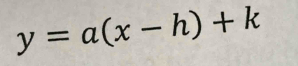 y=a(x-h)+k