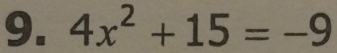 4x^2+15=-9