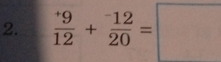 frac ^+912+frac ^-1220=□