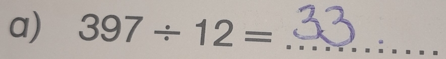 397/ 12= _