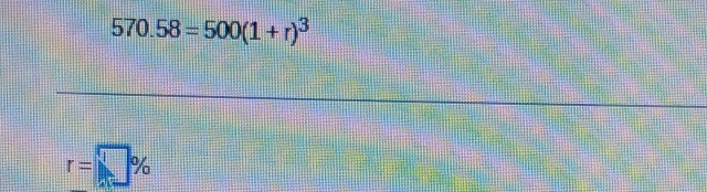 570.58=500(1+r)^3
r=□ %